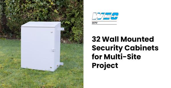 32 Wall Mounted Security Cabinets Delivered for Multi-Site UK Project