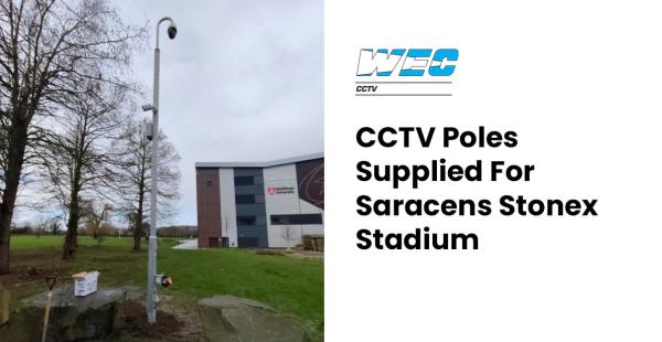 CCTV Poles Supplied for Saracens StoneX Stadium