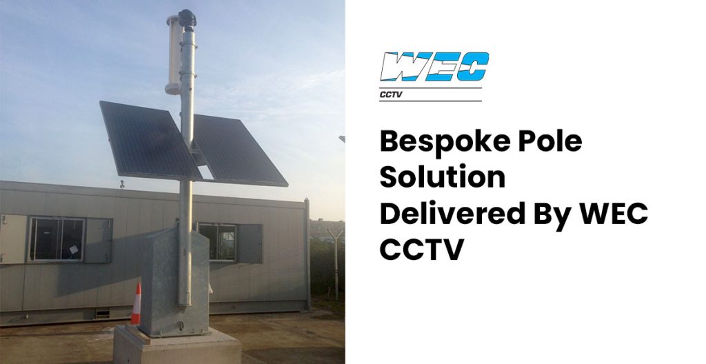 Bespoke Pole Solution Delivered by WEC CCTV